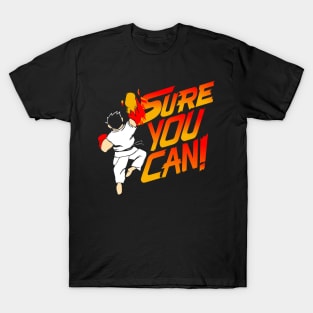 SURE YOU CAN! T-Shirt